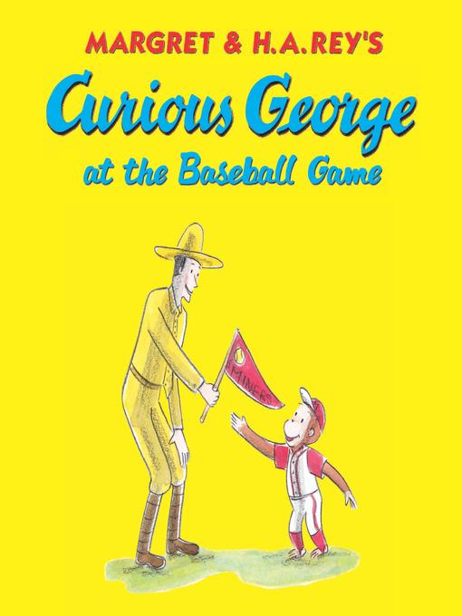Title details for Curious George at the Baseball Game by H. A. Rey - Available